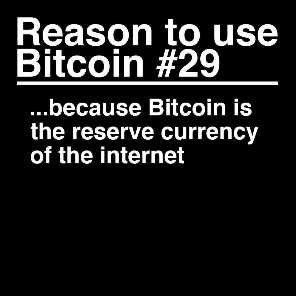 Bitcoin is the reserve currency of the internet